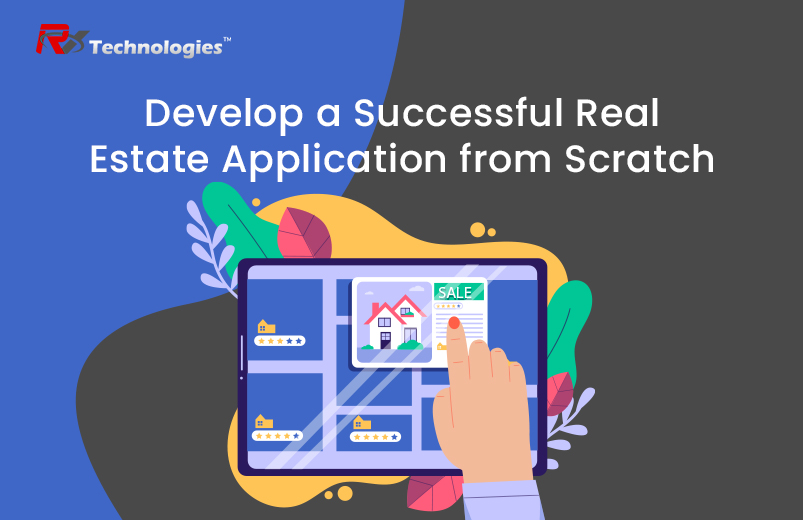 How to Develop a Successful Real Estate Application from Scratch?